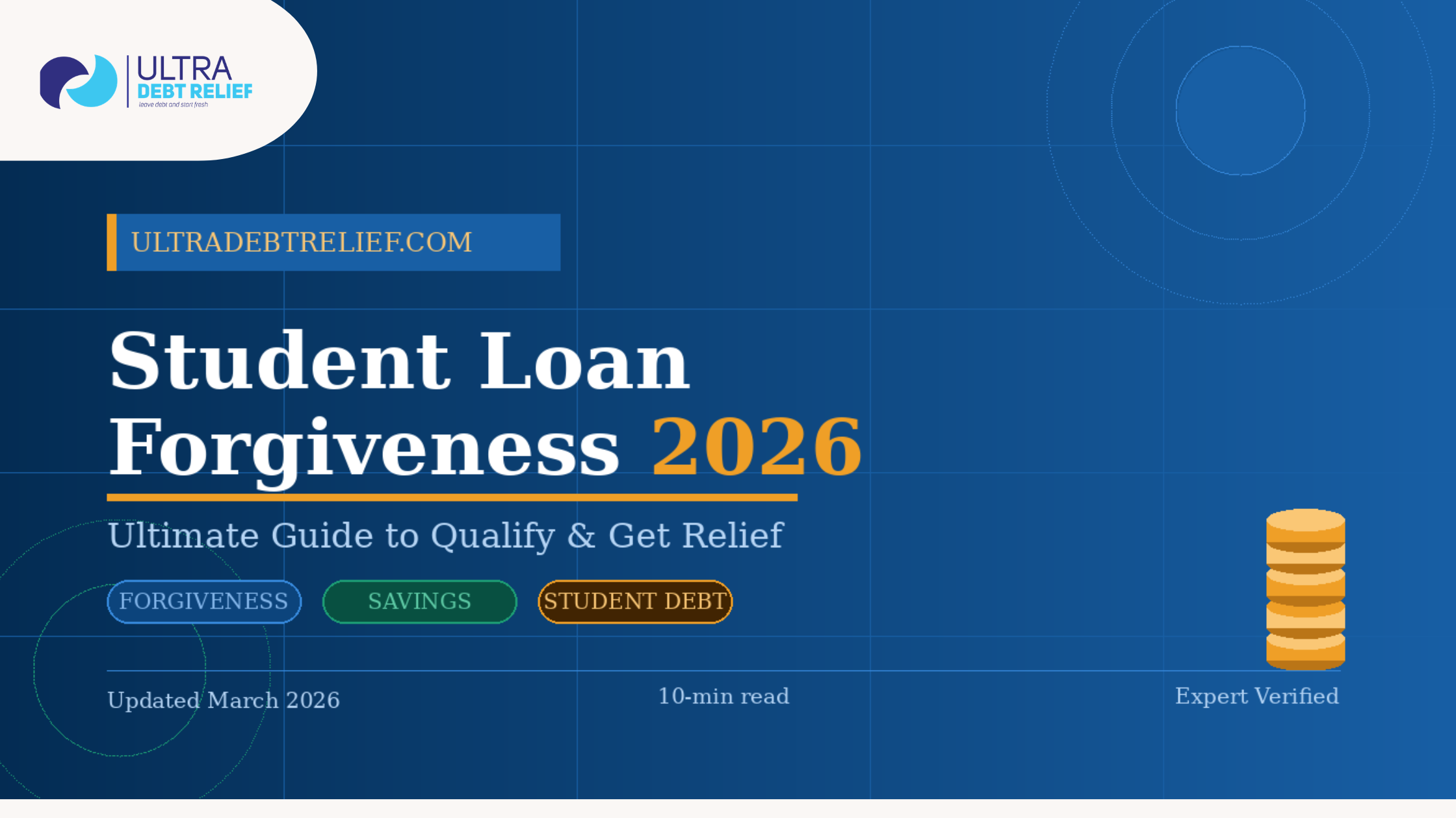 Student Loan Forgiveness 2026: Ultimate Guide to Qualify &amp; Get Relief
